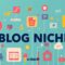 Choisir la meilleure niche de blog pour Succès